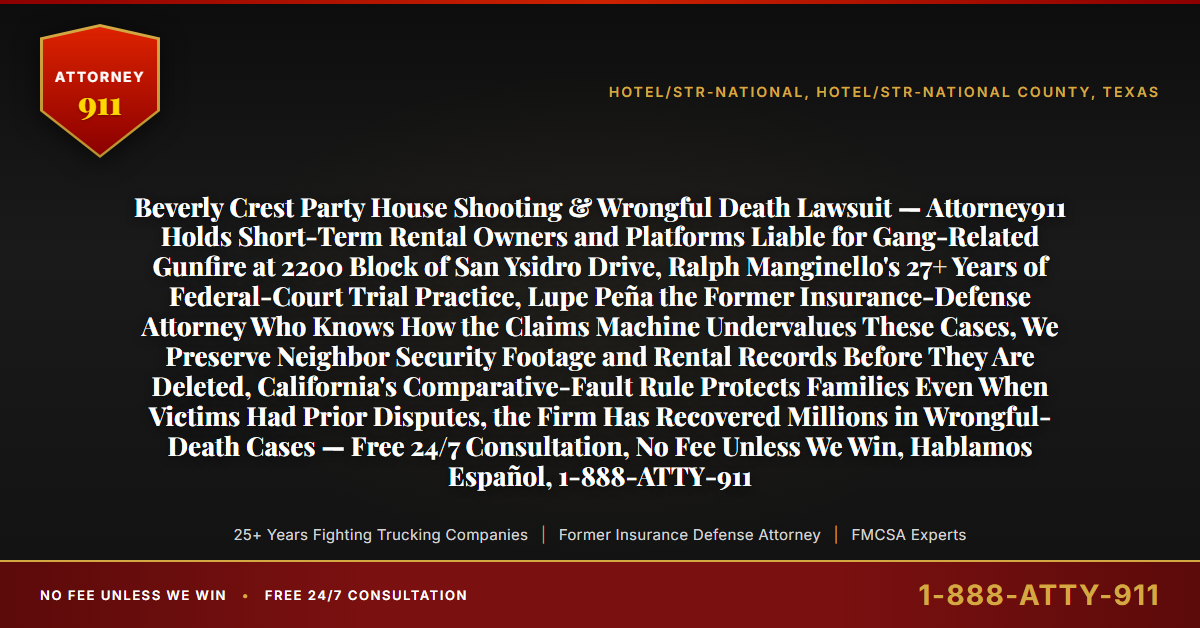 Beverly Crest Party House Shooting & Wrongful Death Lawsuit — Attorney911 Holds Short-Term Rental Owners and Platforms Liable for Gang-Related Gunfire at 2200 Block of San Ysidro Drive, Ralph Manginello's 27+ Years of Federal-Court Trial Practice, Lupe Peña the Former Insurance-Defense Attorney Who Knows How the Claims Machine Undervalues These Cases, We Preserve Neighbor Security Footage and Rental Records Before They Are Deleted, California's Comparative-Fault Rule Protects Families Even When Victims Had Prior Disputes, the Firm Has Recovered Millions in Wrongful-Death Cases — Free 24/7 Consultation, No Fee Unless We Win, Hablamos Español, 1-888-ATTY-911 - Attorney911