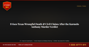 Frisco Texas Wrongful Death & Civil Claims After the Karmelo Anthony Murder Verdict, The 6-Month TTCA Notice Deadline Unde... — Attorney911, The Manginello Law Firm