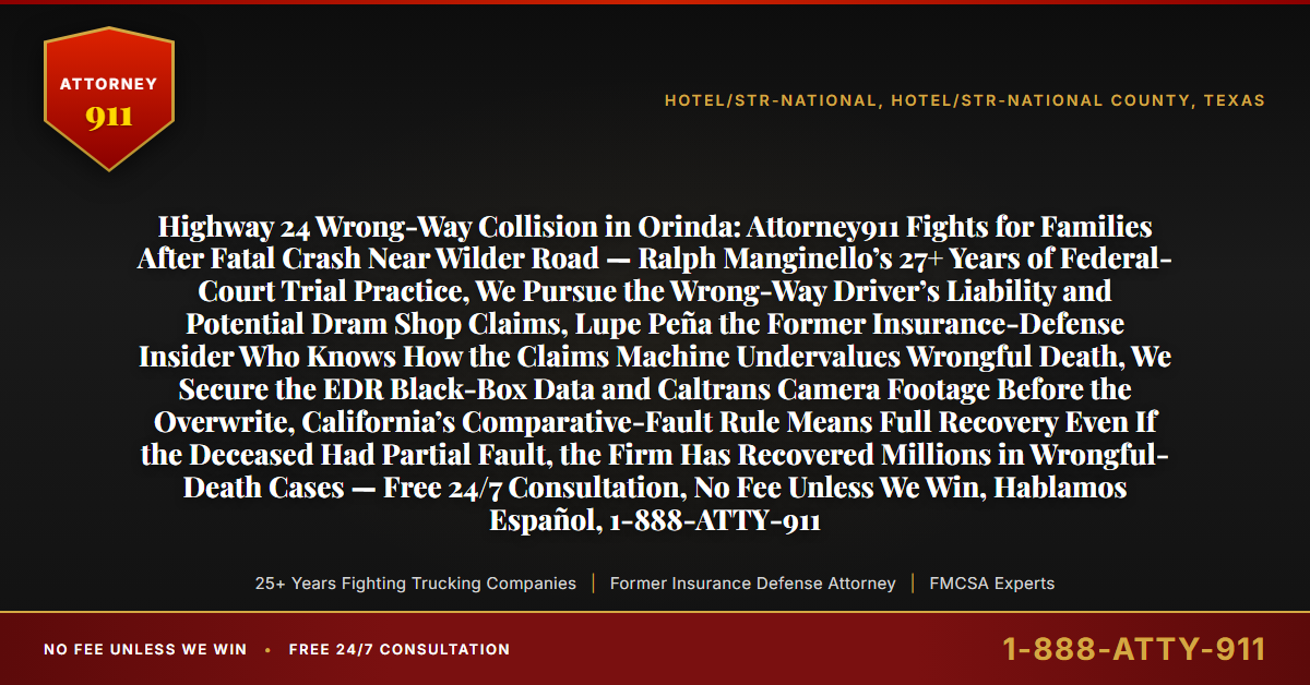 Highway 24 Wrong-Way Collision in Orinda: Attorney911 Fights for Families After Fatal Crash Near Wilder Road — Ralph Manginello’s 27+ Years of Federal-Court Trial Practice, We Pursue the Wrong-Way Driver’s Liability and Potential Dram Shop Claims, Lupe Peña the Former Insurance-Defense Insider Who Knows How the Claims Machine Undervalues Wrongful Death, We Secure the EDR Black-Box Data and Caltrans Camera Footage Before the Overwrite, California’s Comparative-Fault Rule Means Full Recovery Even If the Deceased Had Partial Fault, the Firm Has Recovered Millions in Wrongful-Death Cases — Free 24/7 Consultation, No Fee Unless We Win, Hablamos Español, 1-888-ATTY-911 - Attorney911