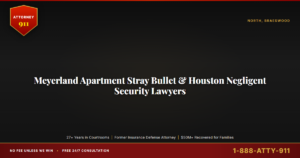 Meyerland Apartment Stray Bullet & Houston Negligent Security Lawyers, Attorney911 Brings 27+ Years of Federal-Court Trial... — Attorney911, The Manginello Law Firm