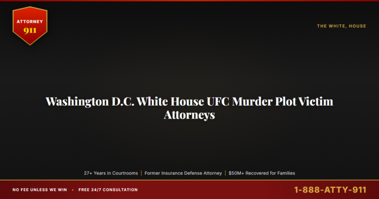 Washington D.C. White House UFC Murder Plot Victim Attorneys, Attorney911 Brings 27+ Years of Federal Trial Experience to ... — Attorney911, The Manginello Law Firm