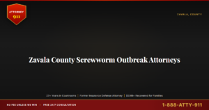 Zavala County Screwworm Outbreak Attorneys, Texas Rancher, Feedlot Worker and Livestock Hauler Rights After the 2026 New W... — Attorney911, The Manginello Law Firm