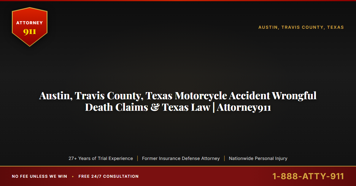 Austin, Travis County, Texas Motorcycle Accident Wrongful Death Claims & Texas Law | Attorney911 - Attorney911