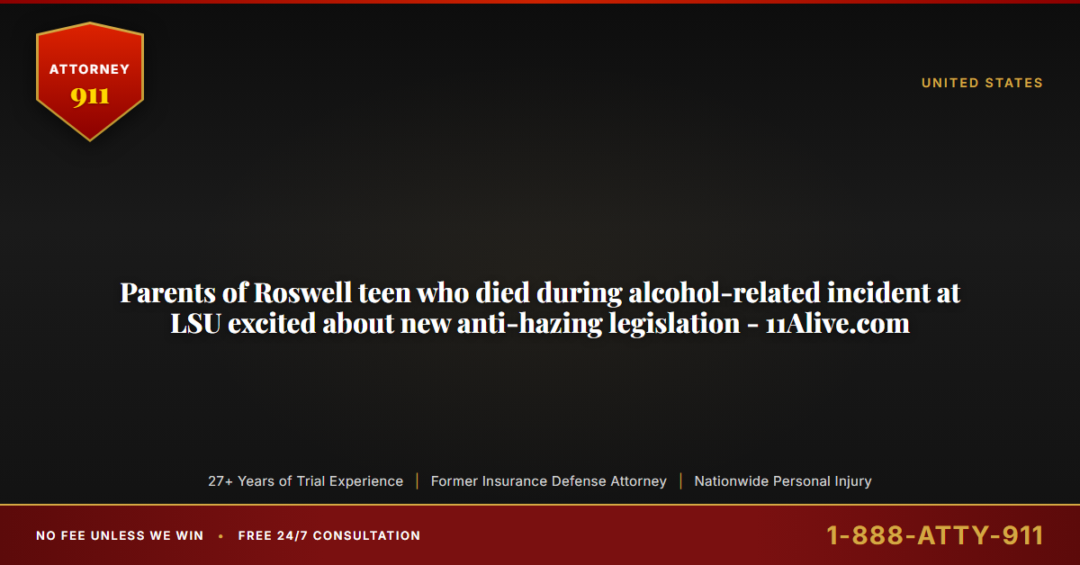 Parents of Roswell teen who died during alcohol-related incident at LSU excited about new anti-hazing legislation - 11Alive.com - Attorney911